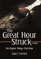 Gary Varner - Great Hour Struck, Inbunden