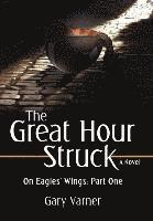 The Great Hour Struck 1