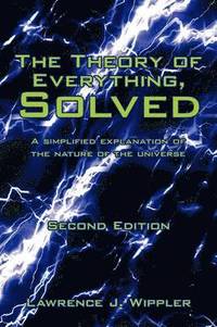 bokomslag The Theory of Everything, Solved