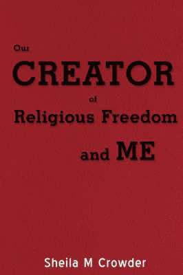 bokomslag Our Creator of Religious Freedom and Me