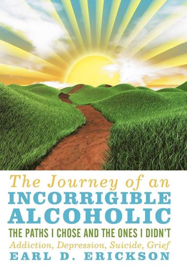 bokomslag Journey of an Incorrigible Alcoholic