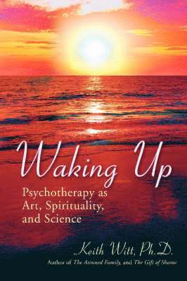 Keith Witt Ph D, Keith Witt, Keith Witt Ph. D. - Waking Up, Häftad