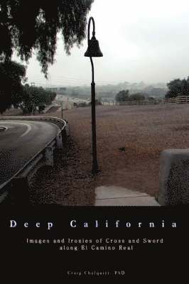 Craig Chalquist - Deep California, Häftad