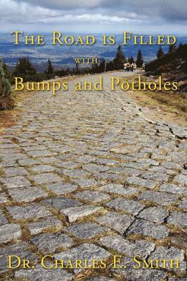 Charles E Smith - Road Is Filled with Bumps and Potholes, Häftad