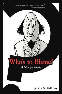 Jeffery S Williams - Who's to Blame?, Inbunden