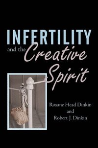 bokomslag Infertility and the Creative Spirit