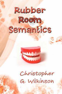 Rubber Room Semantics 1