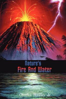 Charles Hawley Jr, Jr. Hawley, Charles, Charles Hawley - Nature's Fire and Water, Inbunden