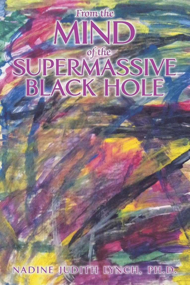 From the Mind of the Supermassive Black Hole 1