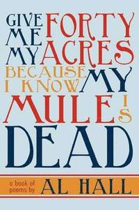 bokomslag Give Me My Forty Acres Because I Know My Mule Is Dead