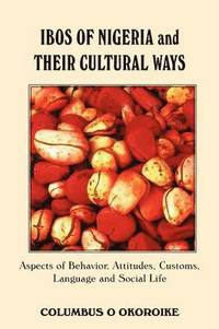 bokomslag Ibos of Nigeria and Their Cultural Ways
