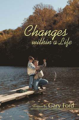 Gary Ford - Changes within a Life, Häftad