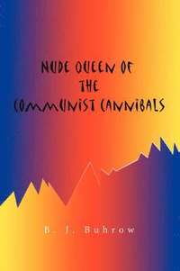 bokomslag Nude Queen of the Communist Cannibals