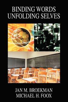 Jan M Broekman, Michael H Foox - Binding Words Unfolding Selves, Häftad