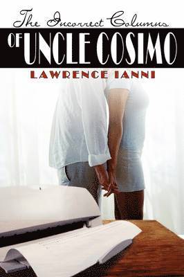 Lawrence Ianni - Incorrect Columns of Uncle Cosimo, Häftad