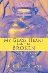 bokomslag My Glass Heart Can't Be Broken