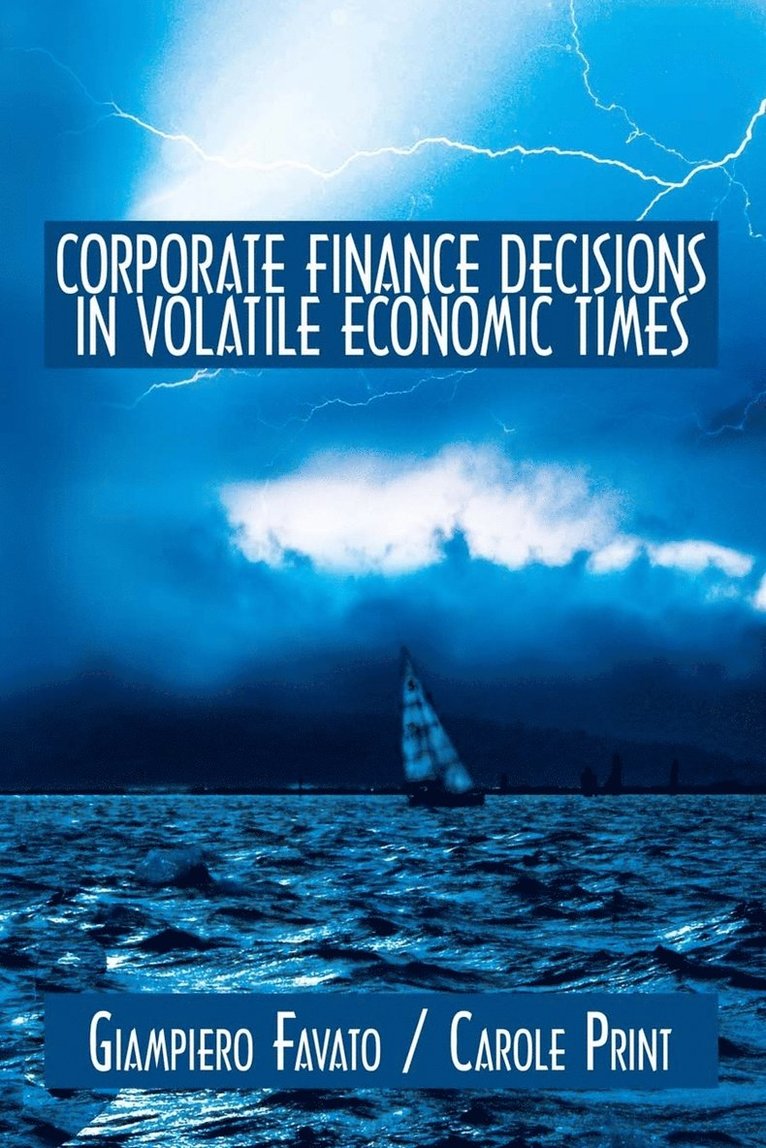 Corporate Finance Decisions in Volatile Economic Times 1