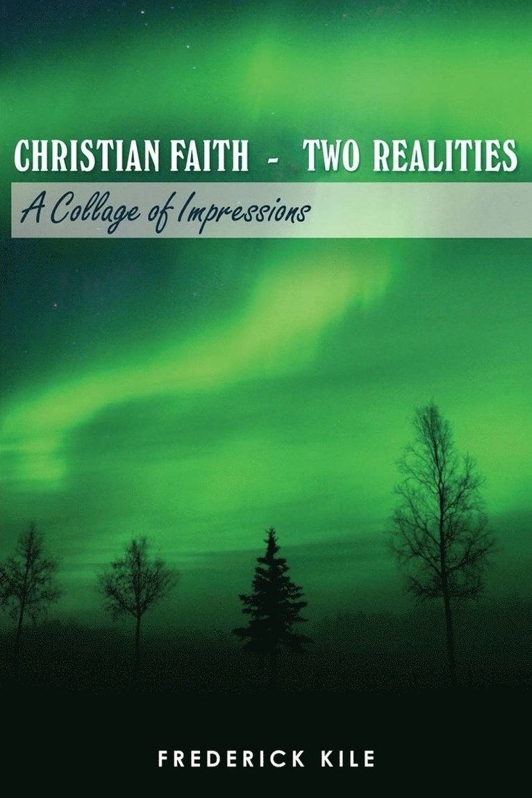 Frederick Kile - Christian Faith - Two Realities, Häftad