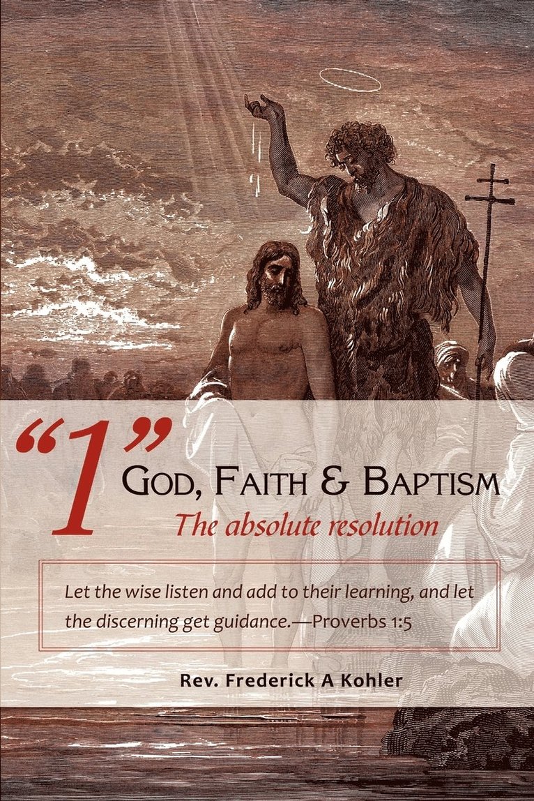 '1' God, Faith & Baptism-The absolute resolution 1