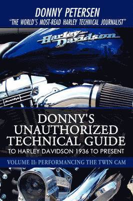 Donny's Unauthorized Technical Guide to Harley Davidson 1936 to Present 1