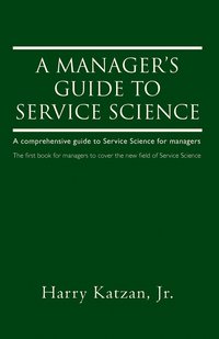 bokomslag A Manager's Guide to Service Science