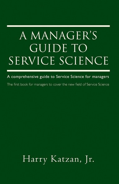 Harry Katzan Jr - Manager's Guide to Service Science, Häftad