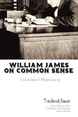 Frederick Bauer - William James on Common Sense, Häftad