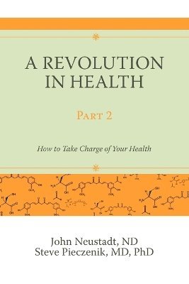 bokomslag A Revolution in Health Part 2: How to Take Charge of Your Health
