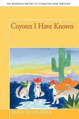 John Duncklee - Coyotes I Have Known, Häftad