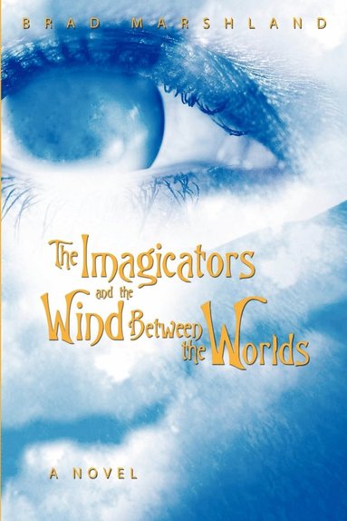 bokomslag The Imagicators and the Wind Between the Worlds