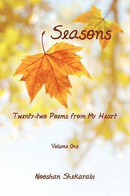 Nooshan Shekarabi - Seasons - Twenty-two Poems from My Heart, Häftad
