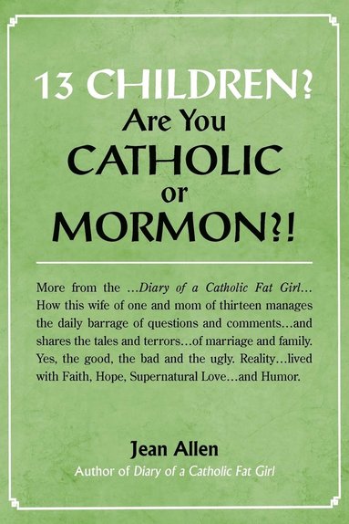 bokomslag 13 Children? Are you Catholic or Mormon?!