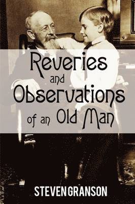 Reveries and Observations of an Old Man 1