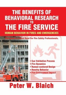 Peter W Blaich, Peter W. Blaich - Benefits of Behavioral Research to the Fire Service, Inbunden