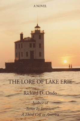 Richard D Ondo, Richard D. Ondo - Lore of Lake Erie, Inbunden