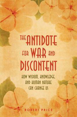 Robert Price - Antidote For War and Discontent, Inbunden