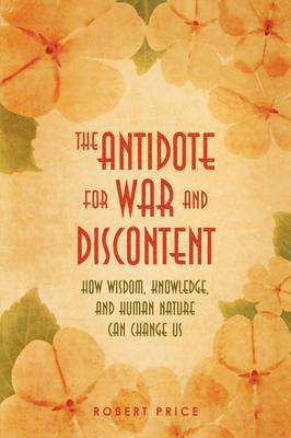 The Antidote For War and Discontent 1