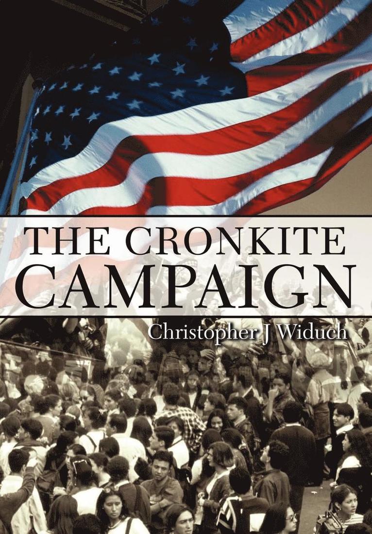 Christopher J Widuch, Christopher J. Widuch - Cronkite Campaign, Inbunden