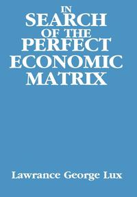 bokomslag In Search of the Perfect Economic Matrix