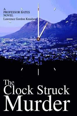 Lawrence Gordon Knudsen - Clock Struck Murder, Inbunden
