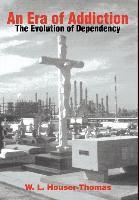 W L Houser-Thomas, W. L. Houser-Thomas - Era of Addiction, Inbunden