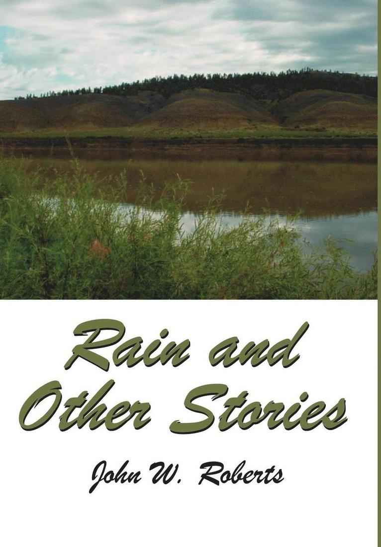John W Roberts, John W. Roberts - Rain and Other Stories, Inbunden