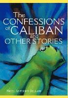bokomslag The Confessions of Caliban and Other Stories