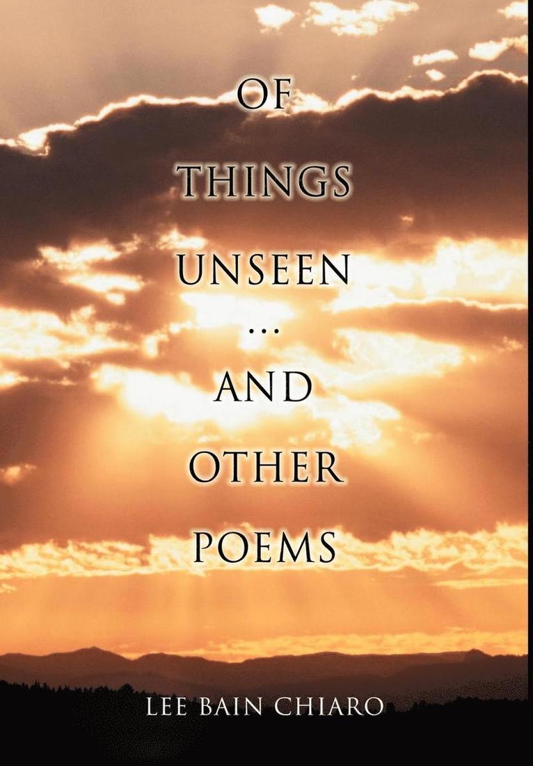 Lee Bain Chiaro - Of Things Unseen and Other Poems, Inbunden