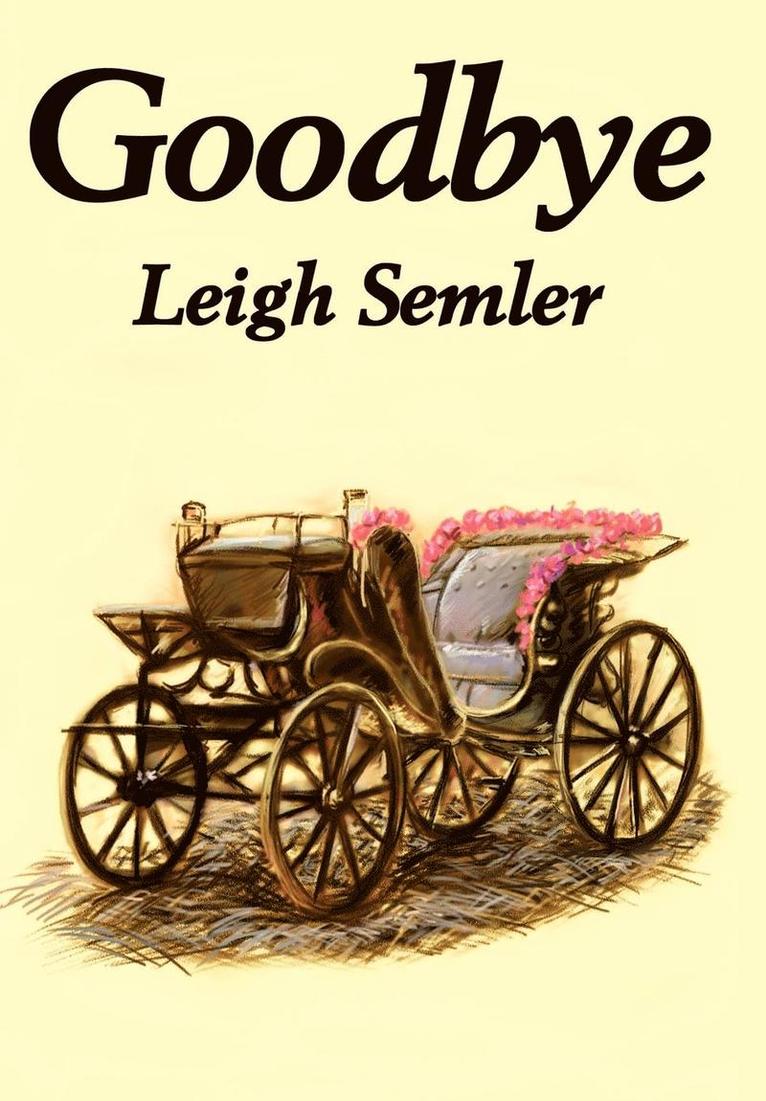 Leigh Semler - Goodbye, Inbunden