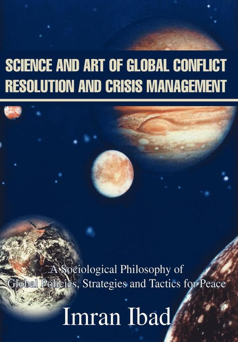 Science and Art of Global Conflict Resolution and Crisis Management 1