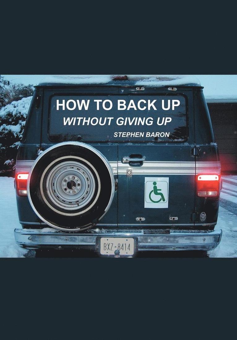 How to Back up Without Giving up 1