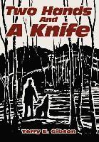 Terry Gibson - Two Hands and a Knife, Inbunden