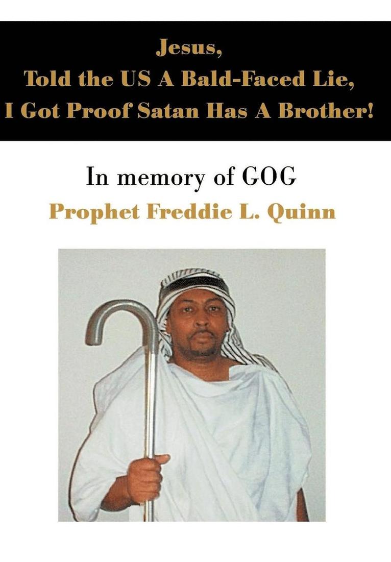 Jesus, Told the US A Bald-Faced Lie, I Got Proof Satan Has A Brother! 1