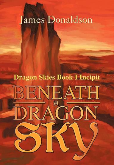 James Donaldson - Beneath A Dragon Sky, Inbunden